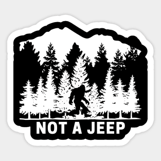 NOT a Jeep - Bronco/Sasquatch Owner Sticker or Magnet Sticker